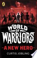 A New Hero (World of Warriors book 1)