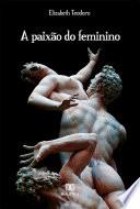 A paixão do feminino