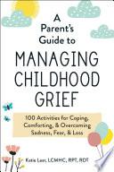 A Parent's Guide to Managing Childhood Grief