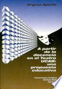 A partir de la docencia en el Teatro UCAB, una propuesta educativa