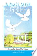 A Peace After Grief