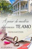 A pesar de nuestras diferencias (Serie El legado 6)