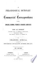 A Phraseological Dictionary of Commercial Correspondence in the English, German, French & Spanish Languagues, with an Appendix Containing Lists of Commercial Abbreviations, Geographical Names, the Principal Articles of Commerce, &c