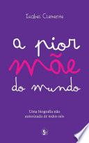 A pior mãe do mundo