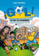 ¡A por la revancha! (Serie ¡Gol! 30)