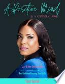 A POSITIVE MIND IS A CONFIDENT MIND