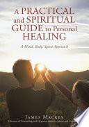 A Practical and Spiritual Guide to Personal Healing