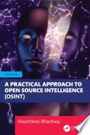 A Practical Approach to Open Source Intelligence (OSINT) - Volume 1