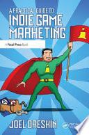 A Practical Guide to Indie Game Marketing