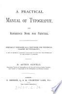 A practical manual of typography and reference books for printers