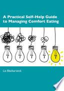 A Practical Self-Help Guide to Managing Comfort Eating