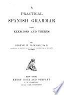 A Practical Spanish Grammar with Exercises and Themes