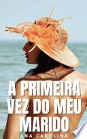 A Primeira Vez do Meu Marido