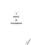 A Profile on Film Animation