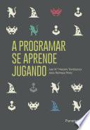 A programar se aprende jugando