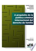 A propósito de la política criminal internacional del derecho de familia