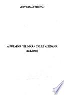 A pulmón ; El mar ; Calle Aledaña