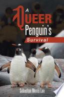 A Queer Penguin’s Survival