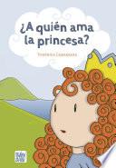 ¿A quién ama la princesa?