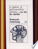 A quien el psicoanálisis atrapa... ya no lo suelta