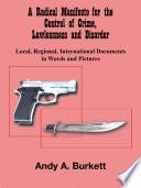 A Radical Manifesto for the Control of Crime, Lawlessness and Disorder