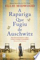 A Rapariga Que Fugiu de Auschwitz