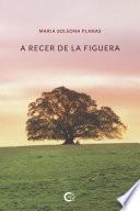 A recer de la figuera