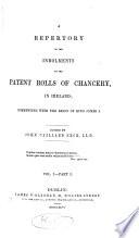 A Repertory of the Inrolments on the Patent Rolls of Chancery in Ireland