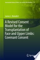 A Revised Consent Model for the Transplantation of Face and Upper Limbs: Covenant Consent