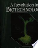 A Revolution in Biotechnology