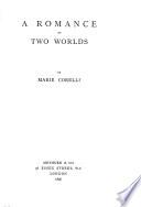 A romance of two worlds. Author's libr. ed