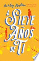 A siete años de ti