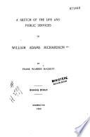 A Sketch of the Life and Public Services of William Adams Richardson