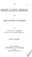 A Spelling-book for Advance Classes