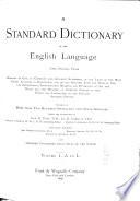 A Standard Dictionary of the English Language, Upon Original Plans ...