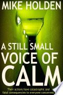 A Still Small Voice of Calm