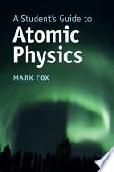 A Student's Guide to Atomic Physics