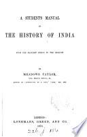A Student's Manual of the History of India from the Earliest Period to the Present