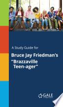 A Study Guide for Bruce Jay Friedman's Brazzaville Teen-ager