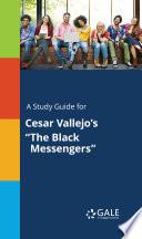 A Study Guide for Cesar Vallejo's The Black Messengers