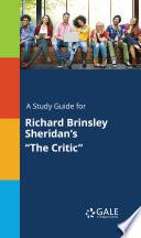 A Study Guide for Richard Brinsley Sheridan's The Critic