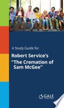 A study guide for Robert Service's The Cremation of Sam McGee