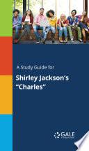 A Study Guide for Shirley Jackson's Charles