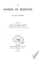 A System of medicine, by many writers v. 1, 1898