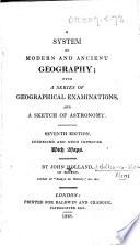 A System of Modern and Ancient Geography ... Seventh Edition, Corrected and Much Improved. With Maps