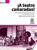 ¡A Teatro Camaradas!