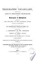 A Telegraphic Vocabulary, Adapted for the Line of Semaphoric Telegraphs from Liverpool to Holyhead ...