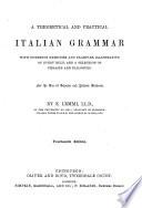 A theoretical and practical Italian grammar, by E. Lemmi and mrs. Lemmi. By E. Lemmi