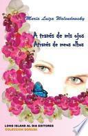 A Traves de MIS Ojos - Atraves de Meus Olhos