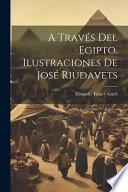 A través del Egipto. Ilustraciones de José Riudavets